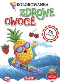 Kolorowanki z naklejkami | ZDROWE OWOCE - Wydawnictwo MARTEL | Świat Kolorowanek