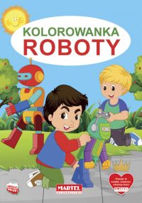 Kolorowanki seria NIEBIESKA | Roboty - Wydawnictwo MARTEL | Świat Kolorowanek