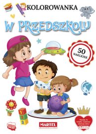 Kolorowanka W PRZEDSZKOLU z naklejkami - Wydawnictwo MARTEL | Świat Kolorowanek